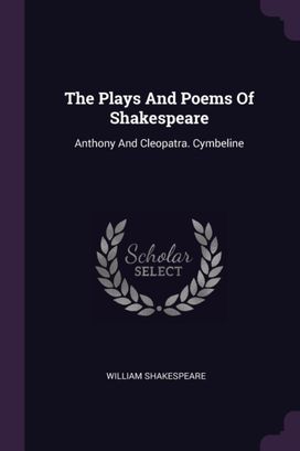 The Plays and Poems of Shakespeare