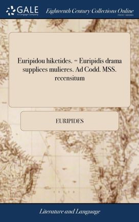 Euripidou Hiketides.   Euripidis Drama S