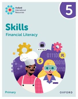 Oxford International Skills: Financial Literacy: Practice Book 5 Oxford International Skills: Financial Literacy: Practice Book 5