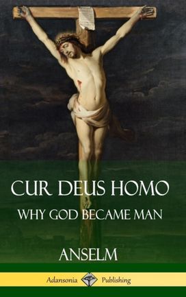 Cur Deus Homo Cur Deus Homo