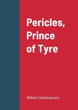 Pericles, Prince of Tyre Pericles, Prince of Tyre