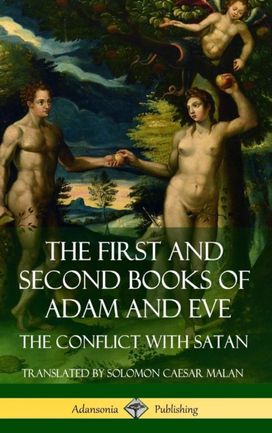 First and Second Books of Adam and Eve First and Second Books of Adam and Eve