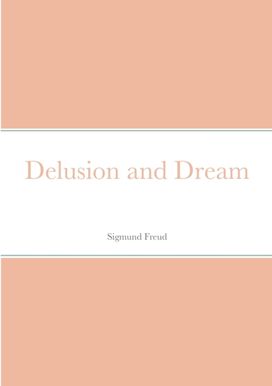 Delusion and Dream Delusion and Dream