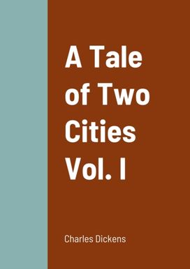 Tale of Two Cities Vol. I