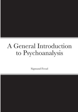 General Introduction to Psychoanalysis General Introduction to Psychoanalysis