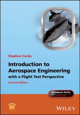 Introduction to Aerospace Engineering with a Flight Test Perspective Introduction to Aerospace Engineering with a Flight Test Perspective