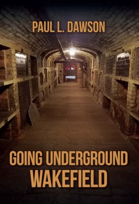 Going Underground: Wakefield