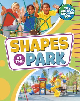 Shapes at the Park Shapes at the Park