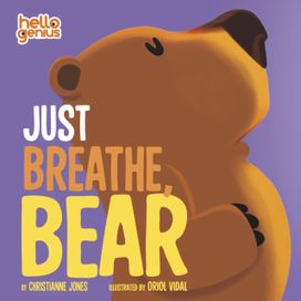 Just Breathe, Bear Just Breathe, Bear