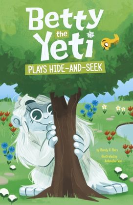 Betty the Yeti Plays Hide-and-Seek Betty the Yeti Plays Hide-and-Seek