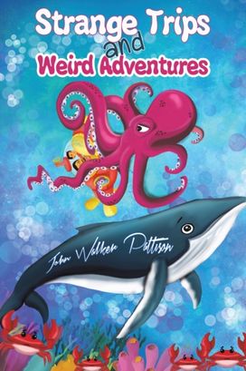 Strange Trips and Weird Adventures Strange Trips and Weird Adventures