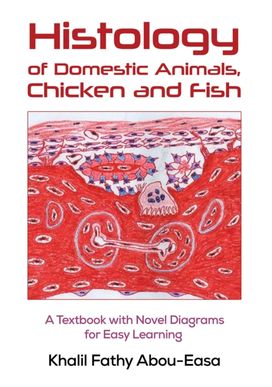 Histology of Domestic Animals, Chicken and Fish