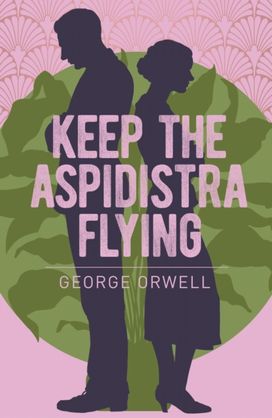 Keep the Aspidistra Flying Keep the Aspidistra Flying