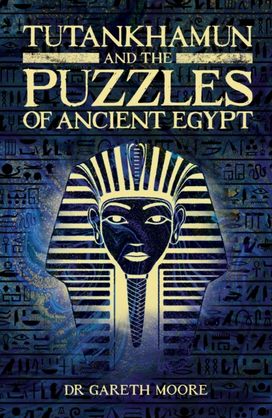 Tutankhamun and the Puzzles of Ancient Egypt Tutankhamun and the Puzzles of Ancient Egypt