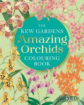 Kew Gardens Amazing Orchids Colouring Book