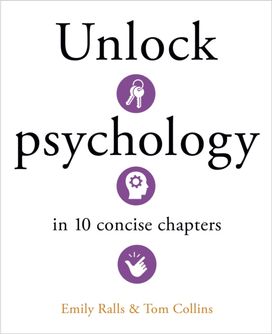 Unlock Psychology in 10 Concise Chapters Unlock Psychology in 10 Concise Chapters