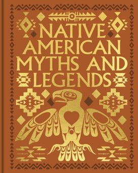 Native American Myths and Legends Native American Myths and Legends