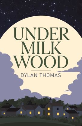Under Milk Wood Under Milk Wood