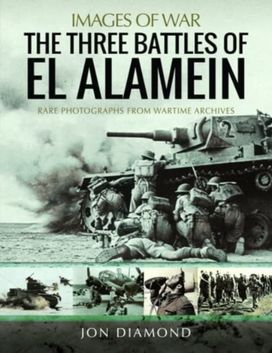 Three Battles of El Alamein Three Battles of El Alamein
