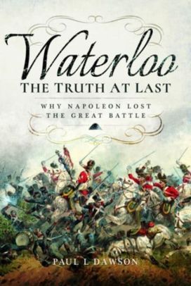 Waterloo: the Truth at Last Waterloo: the Truth at Last