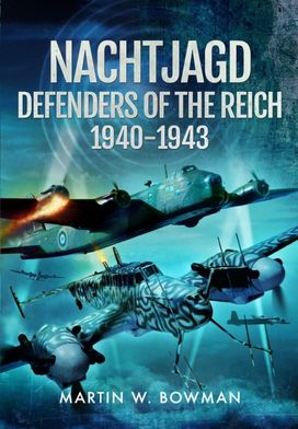 Nachtjagd, Defenders of the Reich, 1940–1943 Nachtjagd, Defenders of the Reich, 1940–1943