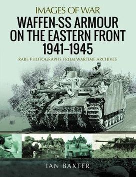 Waffen-Ss Armour on the Eastern Front 1941 1945