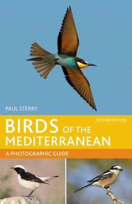 Birds of the Mediterranean: A Photographic Guide Birds of the Mediterranean: A Photographic Guide