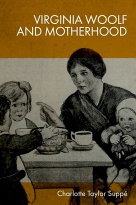 Virginia Woolf and Motherhood Virginia Woolf and Motherhood