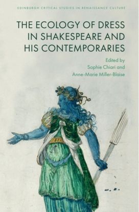 Ecology of Dress in Shakespeare and His Contemporaries