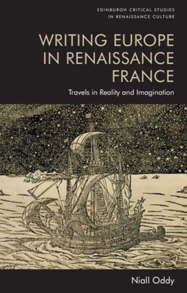 Writing Europe in Renaissance France Writing Europe in Renaissance France