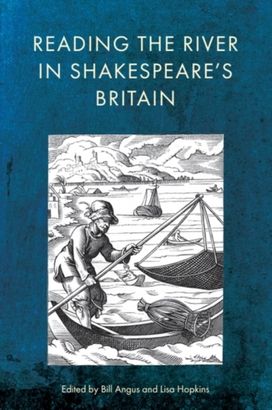 Reading the River in Shakespeare’s Britain Reading the River in Shakespeare’s Britain