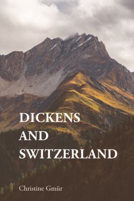 Dickens and Switzerland Dickens and Switzerland