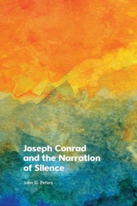Joseph Conrad and the Narration of Silence Joseph Conrad and the Narration of Silence