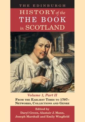 Edinburgh History of the Book in Scotland, Volume 1, Part II