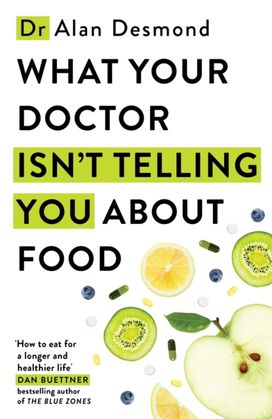 What Your Doctor Isn't Telling You About Food What Your Doctor Isn't Telling You About Food