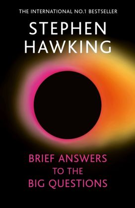 Brief Answers to the Big Questions Brief Answers to the Big Questions