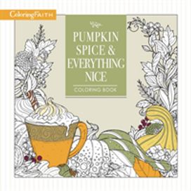 Pumpkin Spice and Everything Nice Coloring Book Pumpkin Spice and Everything Nice Coloring Book