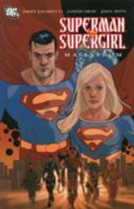 Superman Supergirl Maelstrom