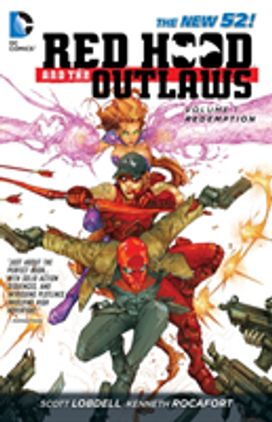 Red Hood and the Outlaws Vol. 1: Redemption (the New 52) Red Hood and the Outlaws Vol. 1: Redemption (the New 52)
