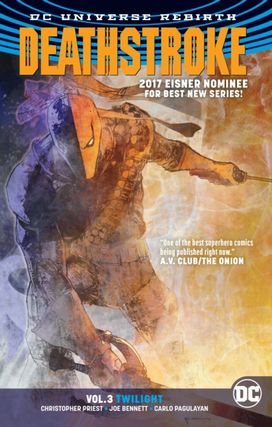 Deathstroke Vol. 3 Twilight (Rebirth) Deathstroke Vol. 3 Twilight (Rebirth)