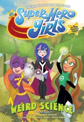 Dc Super Hero Girls: Weird Science Dc Super Hero Girls: Weird Science
