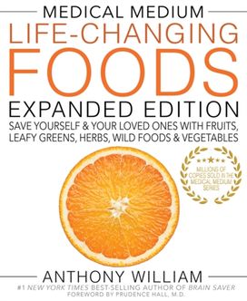 Medical Medium Life-Changing Foods Expanded Edition Medical Medium Life-Changing Foods Expanded Edition