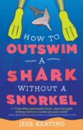 How to Outswim a Shark Without a Snorkel How to Outswim a Shark Without a Snorkel