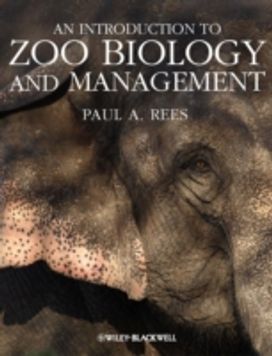 An Introduction to Zoo Biology and Management An Introduction to Zoo Biology and Management
