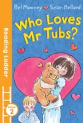 Who Loves Mr. Tubs? Who Loves Mr. Tubs?