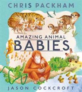 Amazing Animal Babies Amazing Animal Babies