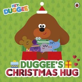 Hey Duggee: Duggee’s Christmas Hug Hey Duggee: Duggee’s Christmas Hug