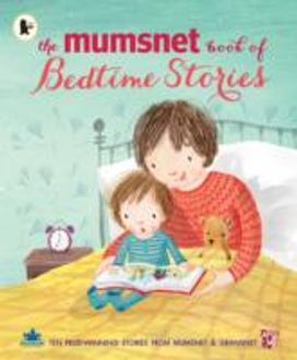 Mumsnet Book of Bedtime Stories Mumsnet Book of Bedtime Stories