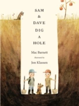 Sam and Dave Dig a Hole Sam and Dave Dig a Hole