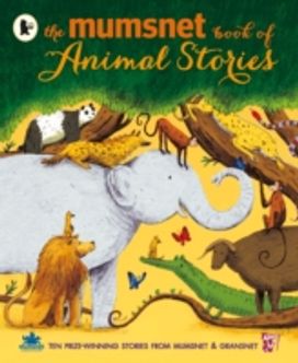 Mumsnet Book of Animal Stories Mumsnet Book of Animal Stories